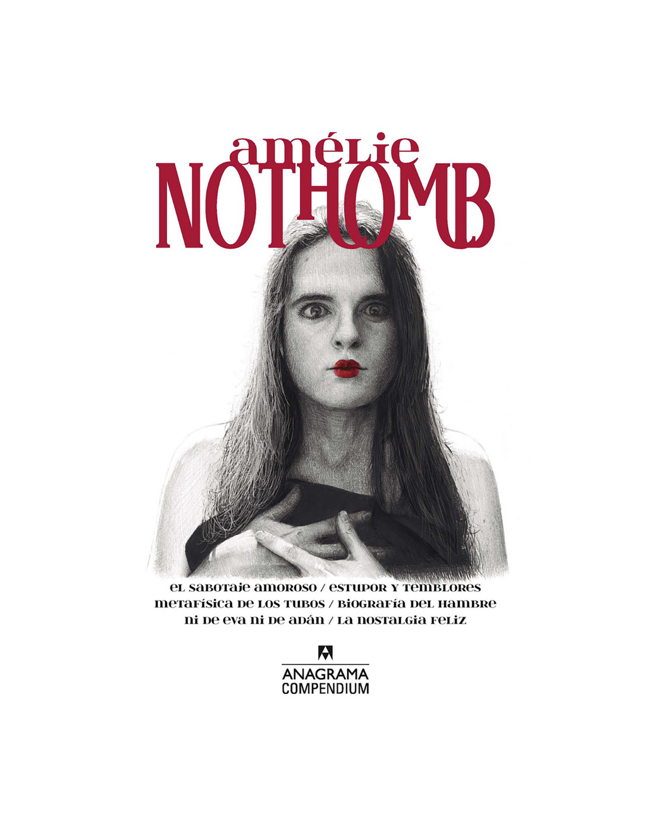 Amélie Nothomb (el Sabotaje Amoroso, Estupor Y Temblores, Metafísica De Los Tubos, Biografía Del Ham
