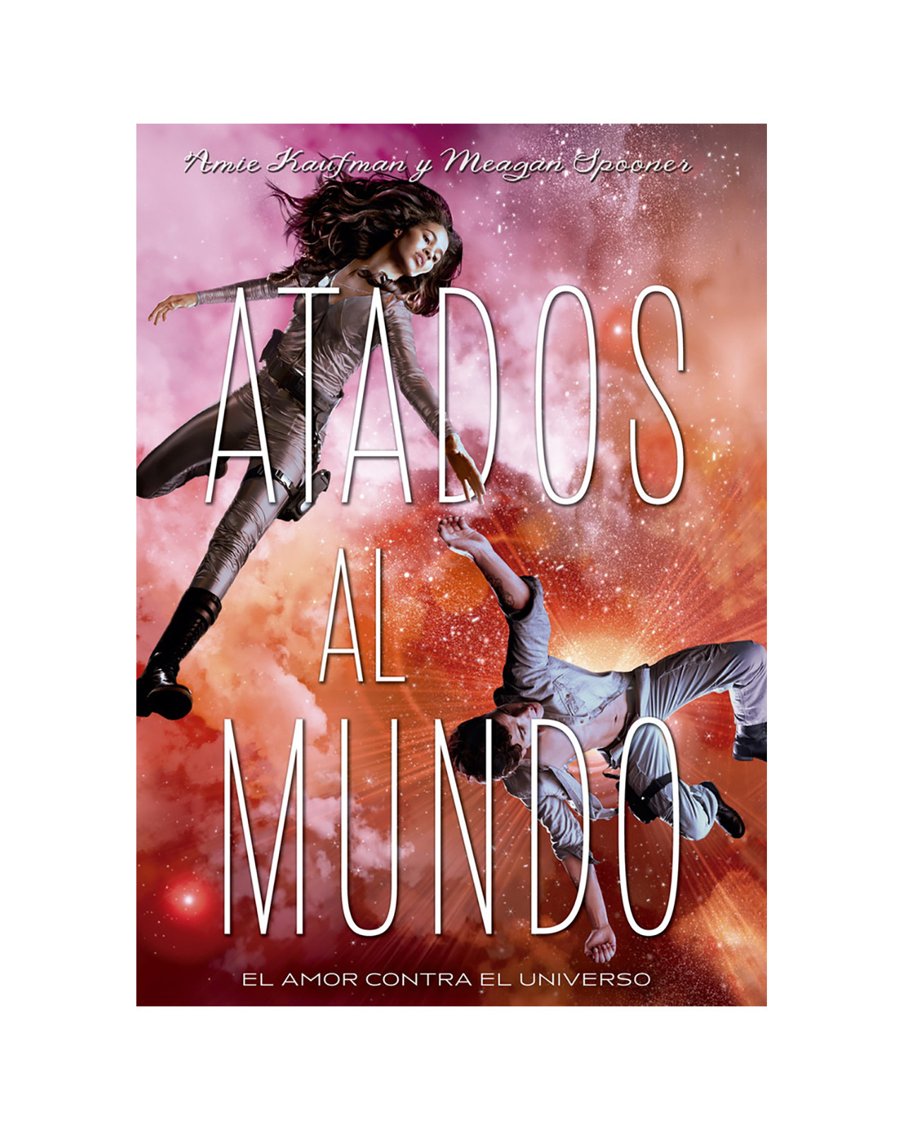 Atados Al Mundo. El Amor Contra El Universo