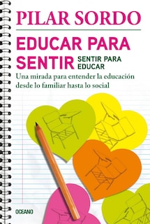 Foto 1 | Educar Para Sentir, Sentir Para Educar. Una Mirada Para Entender La Educación Desde Lo Familiar Hast