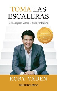 Foto 1 | Toma Las Escaleras. 7 Pasos Para Lograr El Éxito Verdadero