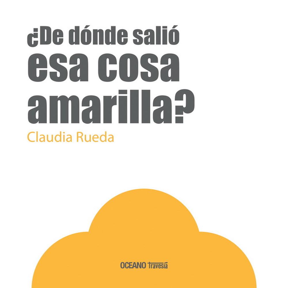 ¿de Dónde Salió Esa Cosa Amarilla?