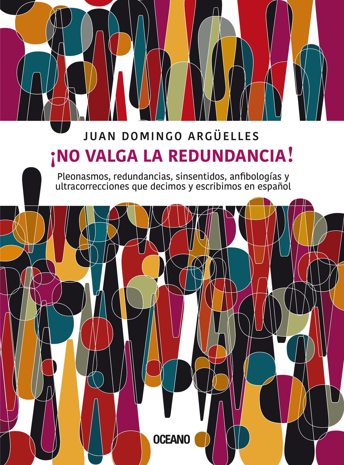 Foto 1 | ¡no Valga La Redundancia! Pleonasmos, Redundancias, Sinsentidos, Anfibologías Y Ultracorrecciones Qu