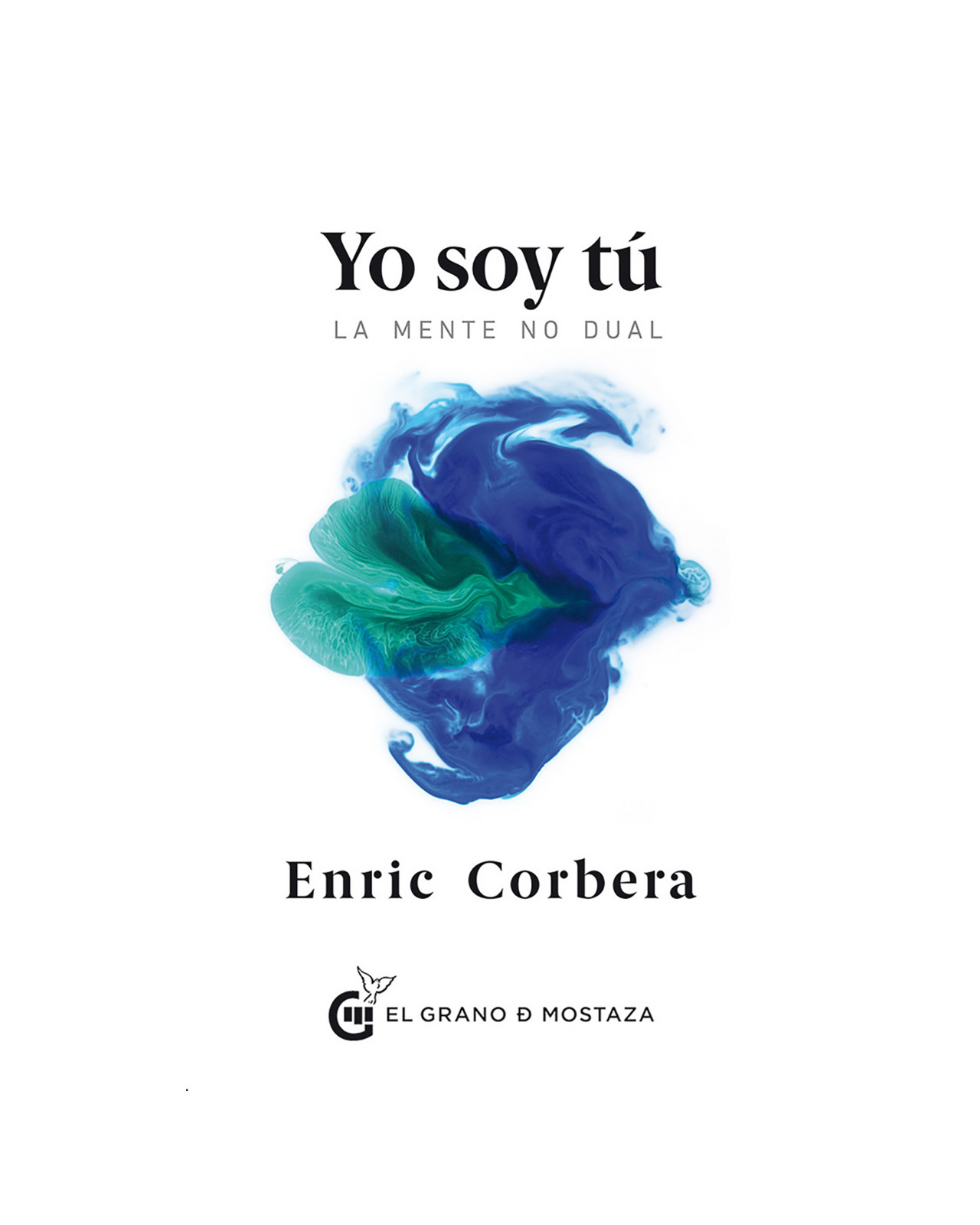 Yo Soy Tú. La Mente No Dual