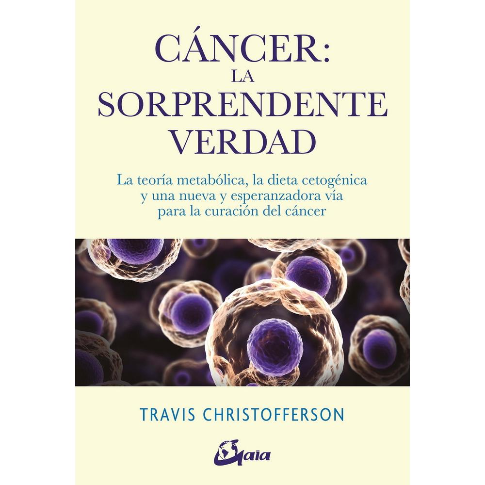 Foto 2 pulgar | Libro Cáncer: La sorprendente verdad. La teoría metabólica, de Travis Christofferson. Editorial Gaia