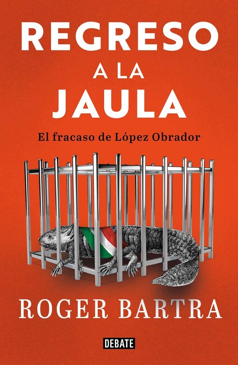 Regreso A La Jaula - Roger Bartra - Libro Original