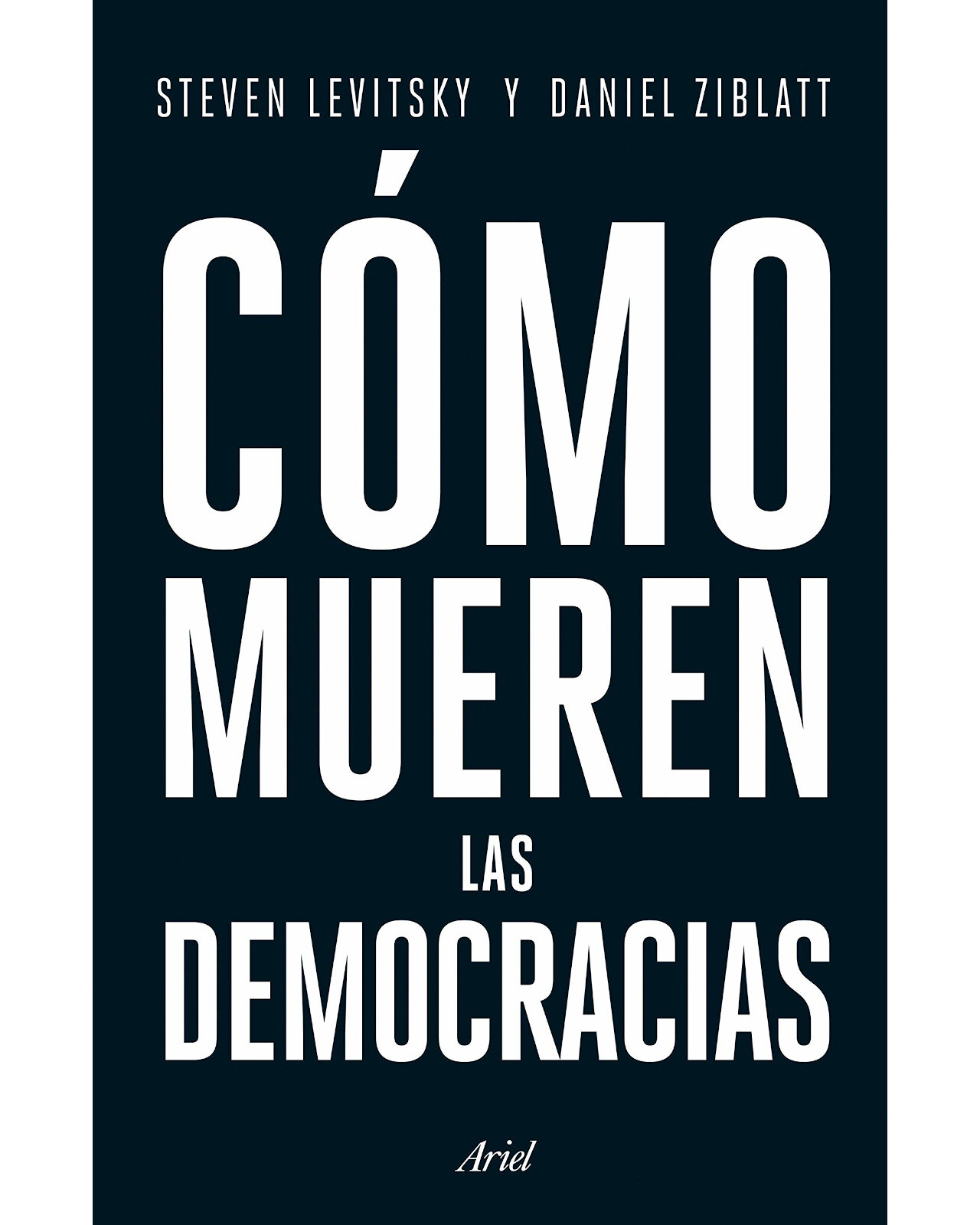 Cómo Mueren Las Democracias