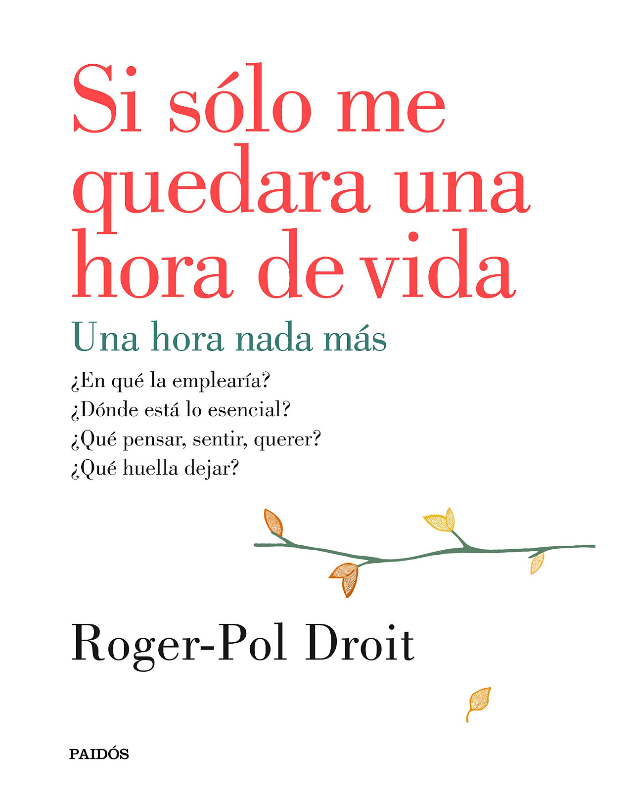 Si Sólo Me Quedara Una Hora De Vida