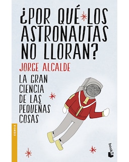 Foto 1 | Libro "¿Por Qué Los Astronautas No Lloran?" - Jorge Alcalde