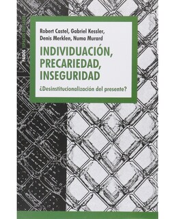 Foto 1 | Individuación, Precariedad, Inseguridad