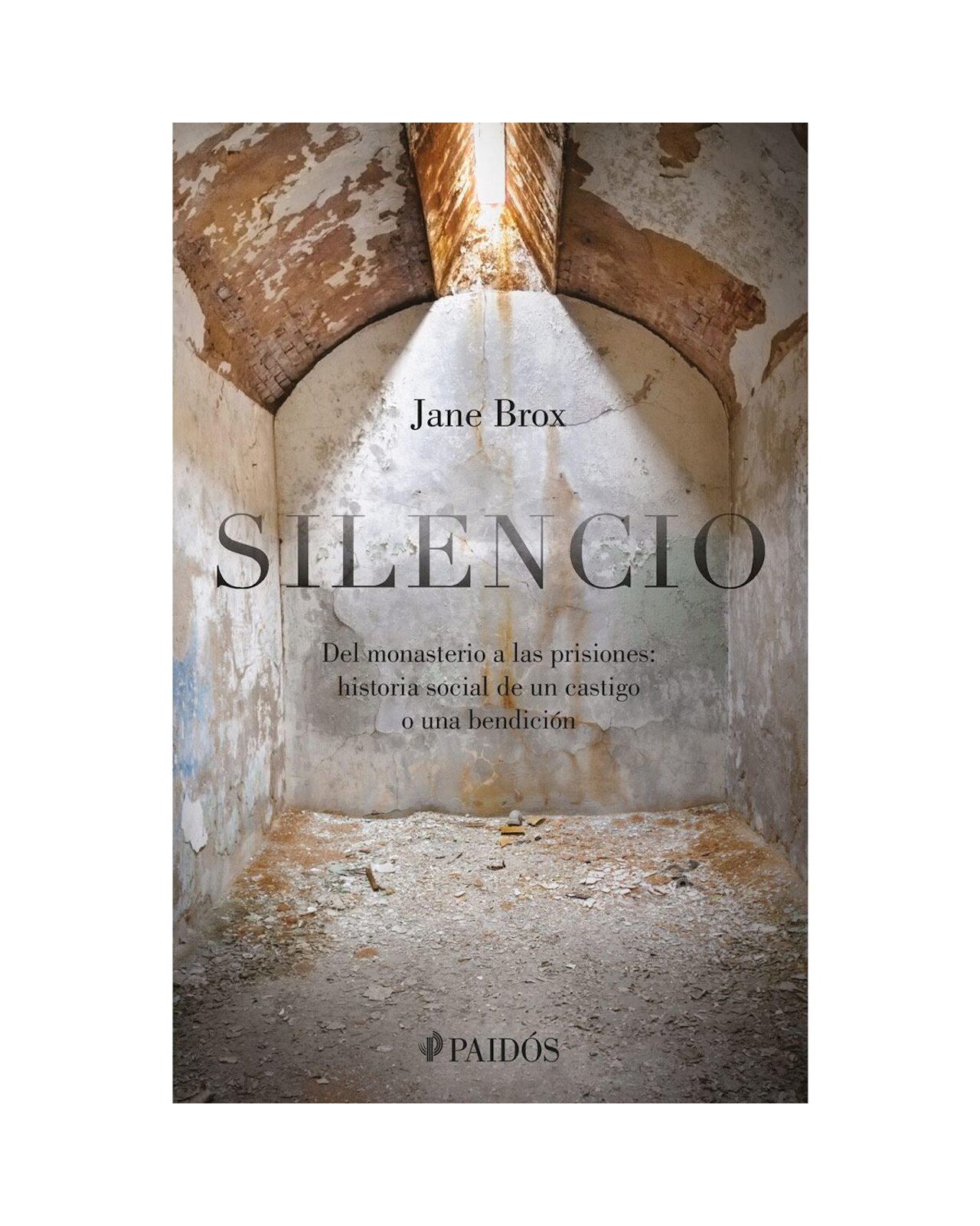 Silencio: Del Monasterio A Las Prisiones