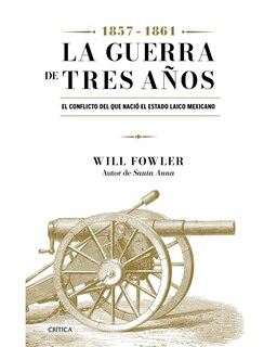 Foto 1 | La Guerra De Tres Años (1857-1861)