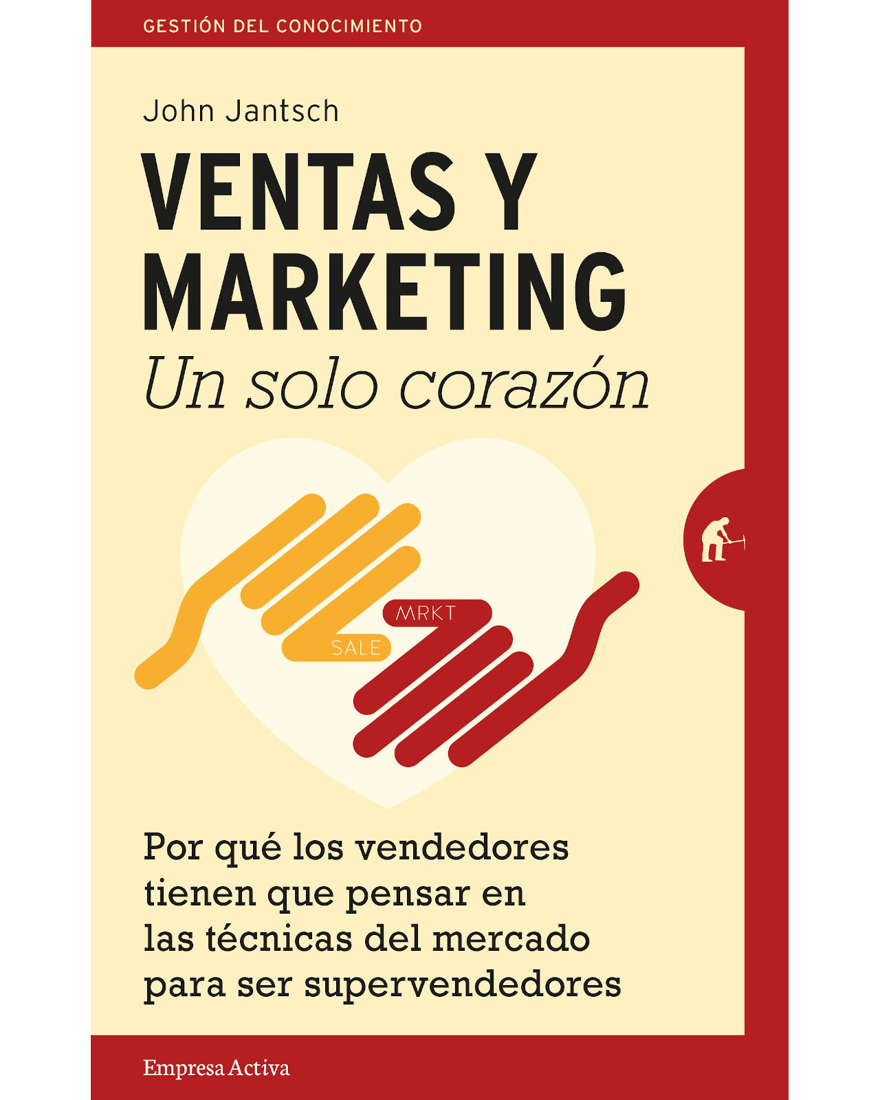 Libro "Ventas Y Marketing. Un Solo Corazón" - John Jantsch