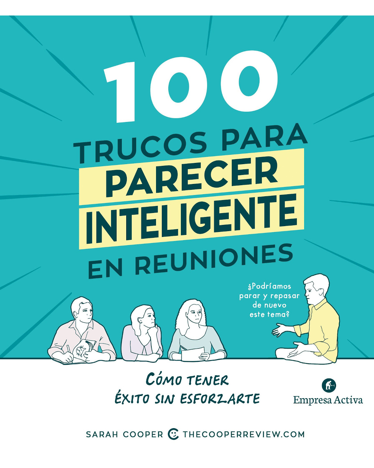 Libro "100 Trucos Para Parecer Inteligente En Reuniones" - Sarah Cooper