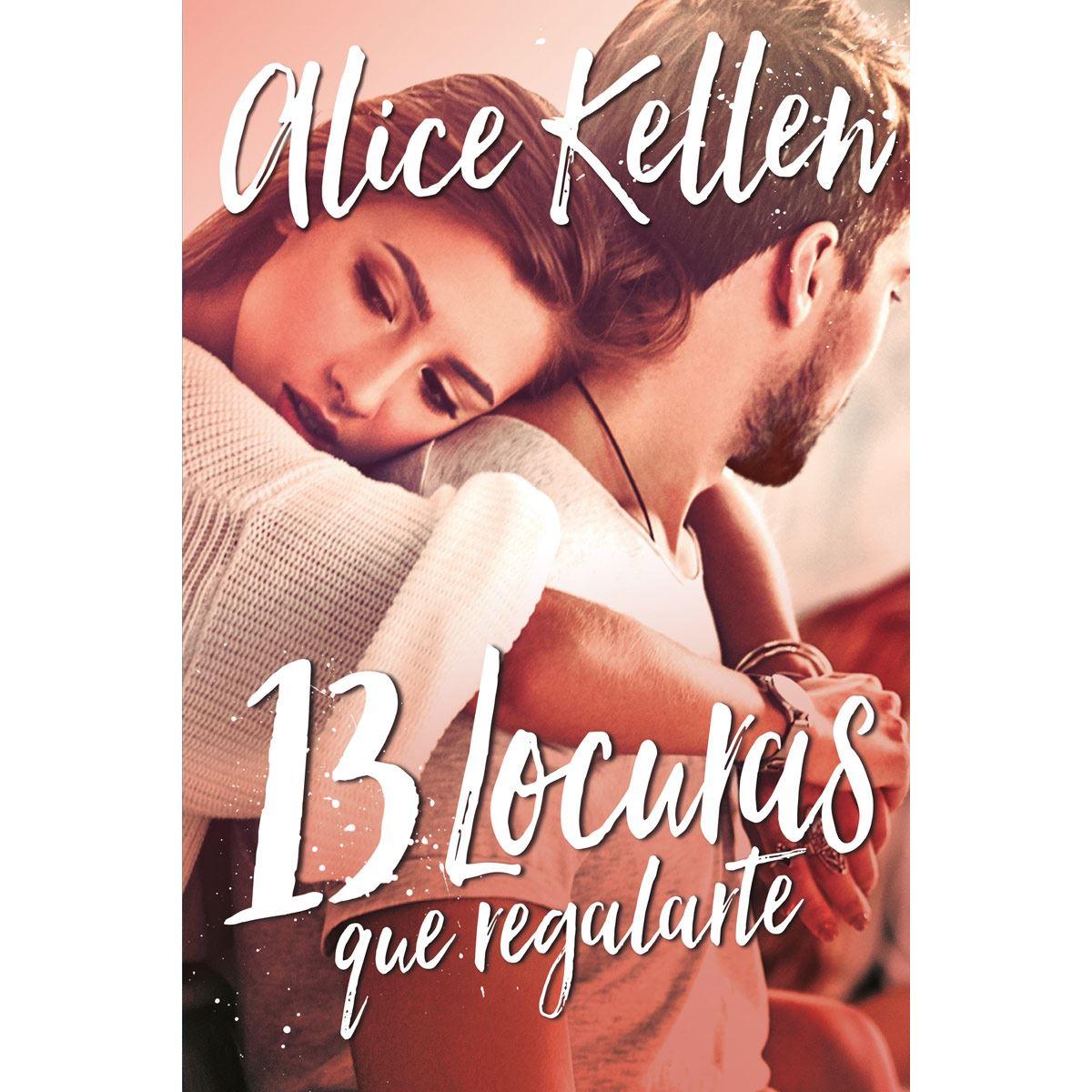 Libro "13 Locuras Que Regalarte" - Alice Kellen
