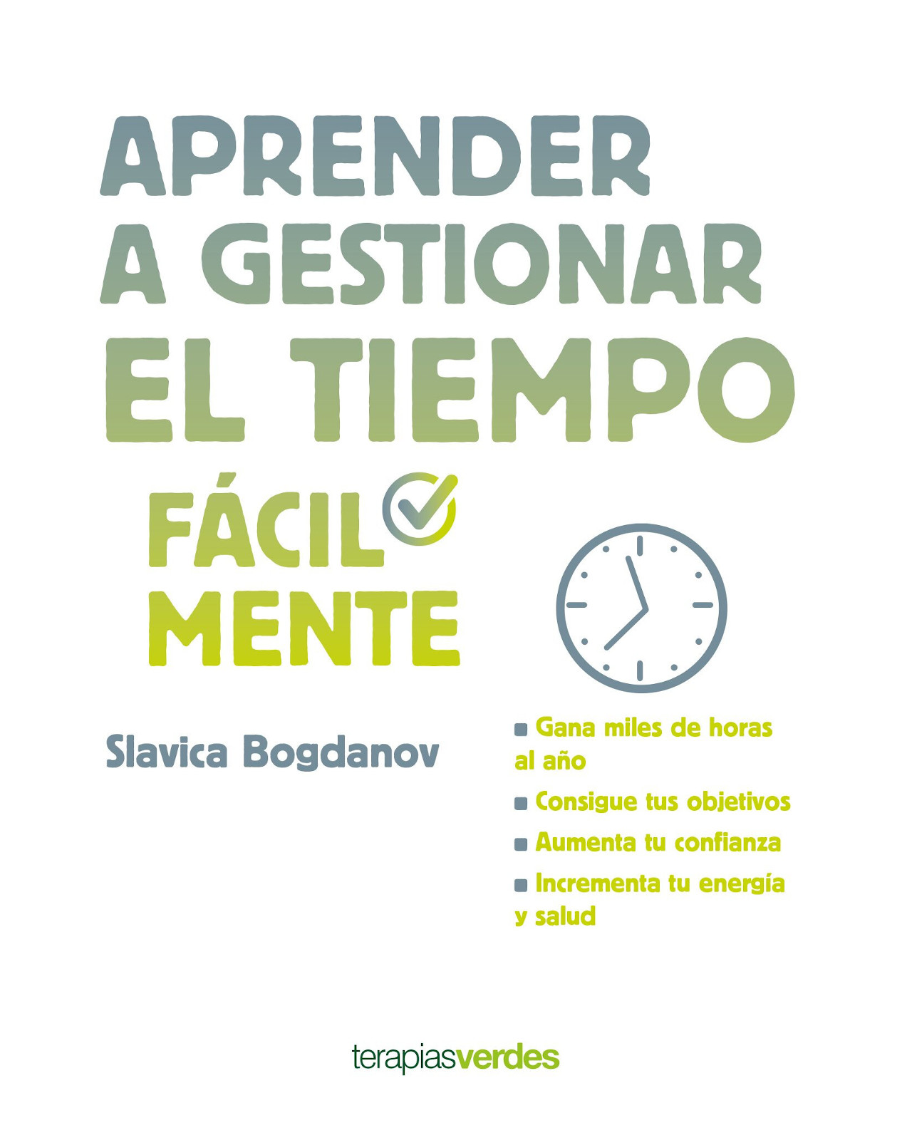 Libro "Aprender A Gestionar El Tiempo Fácilmente" - Slávica Bogdanov