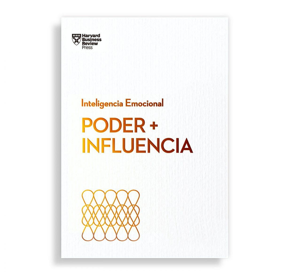 Poder + Influencia. Serie Inteligencia Emocional Hbr