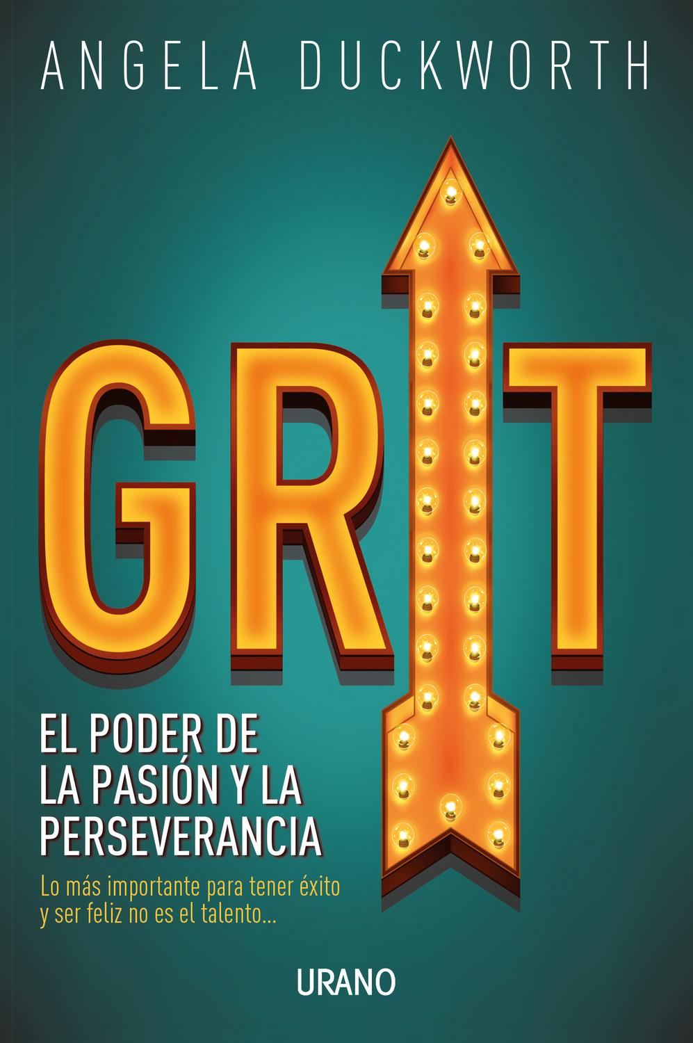 Grit, El Poder De La Pasión Y La Perseverancia
