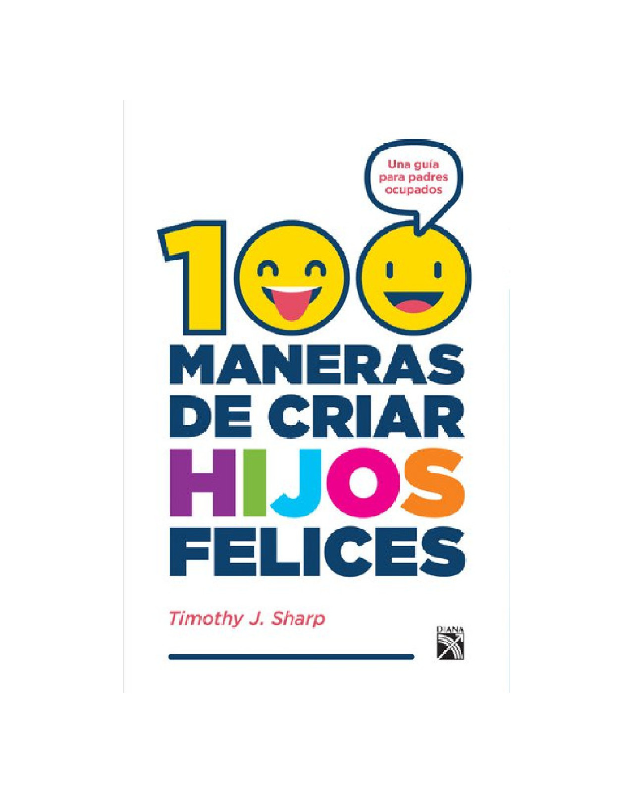 Libro ''100 Maneras De Criar Hijos Felices''