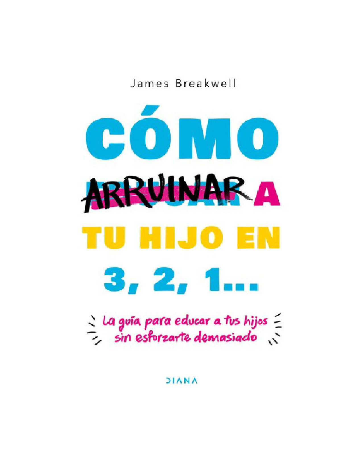 Foto 2 pulgar | Libro ''como Arruinar A Tu Hijo En 3, 2, 1...''