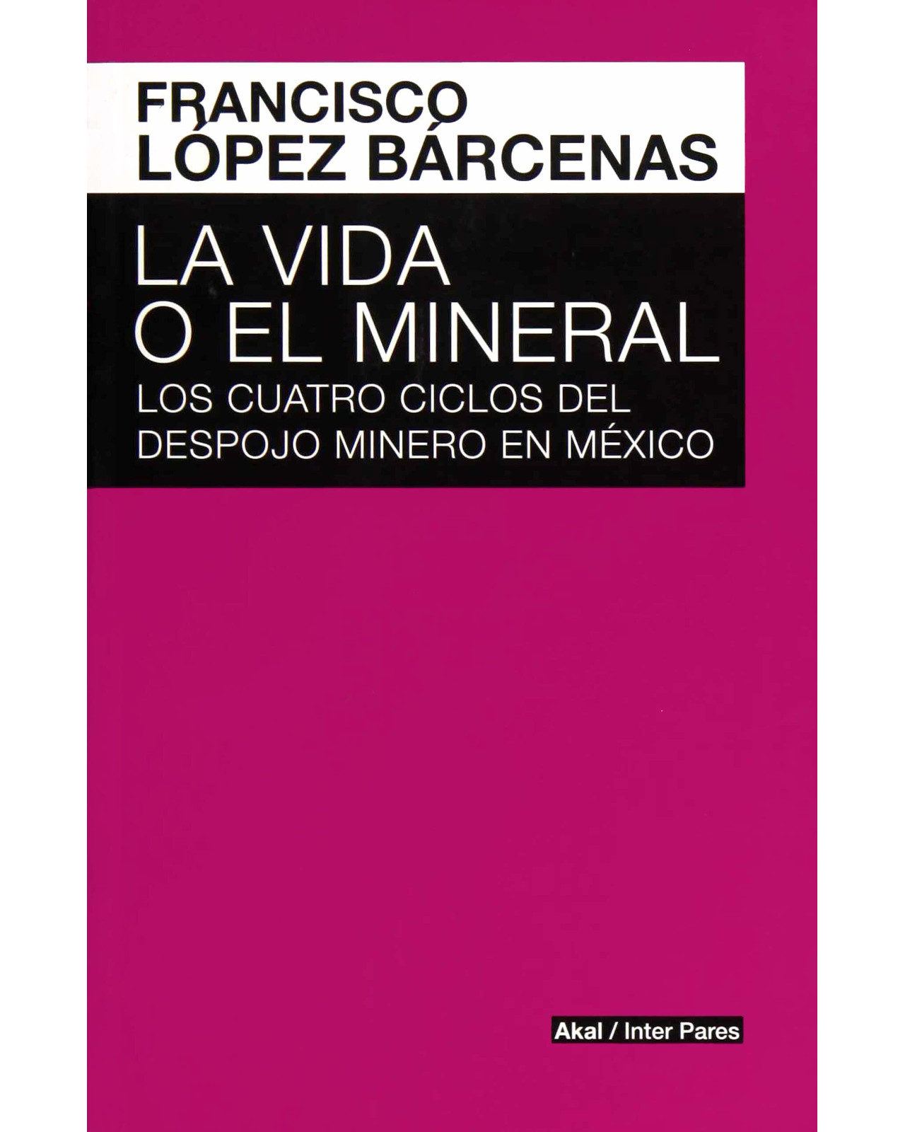 Foto 2 pulgar | Libro ''vida O El Mineral. Los Cuatro Ciclos Del Despojo Minero''