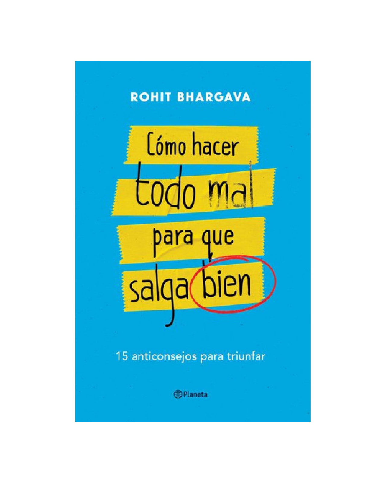 Libro ''cómo Hacer Todo Mal Para Que Salga Bien'' $229