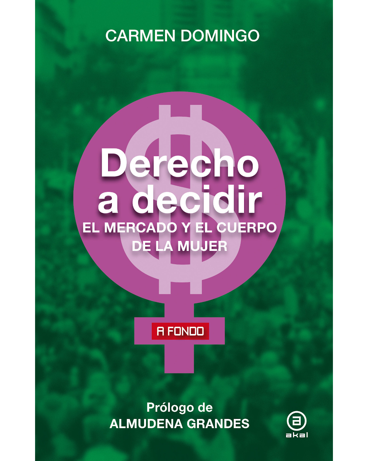 Libro ''derecho A Decidir. El Mercado Y El Cuerpo De La Mujer'' $650