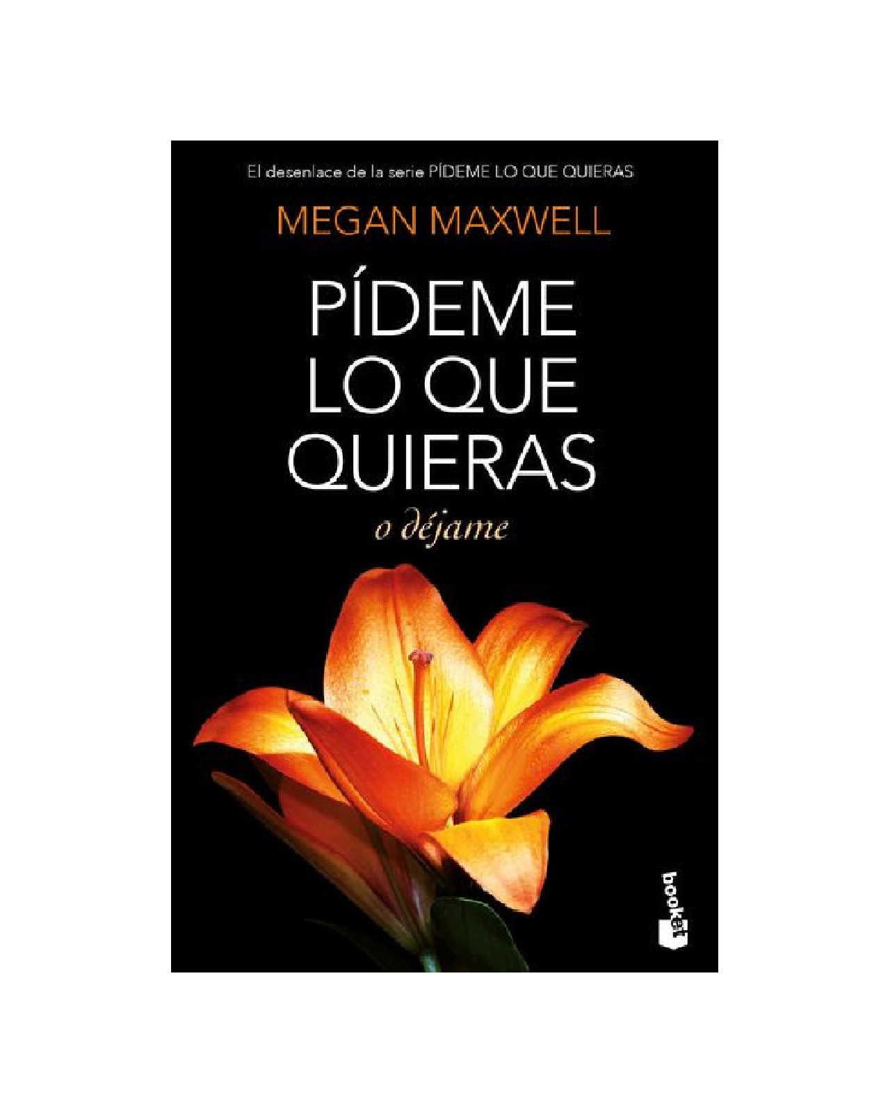 Libro ''pídeme Lo Que Quieras O Déjame''