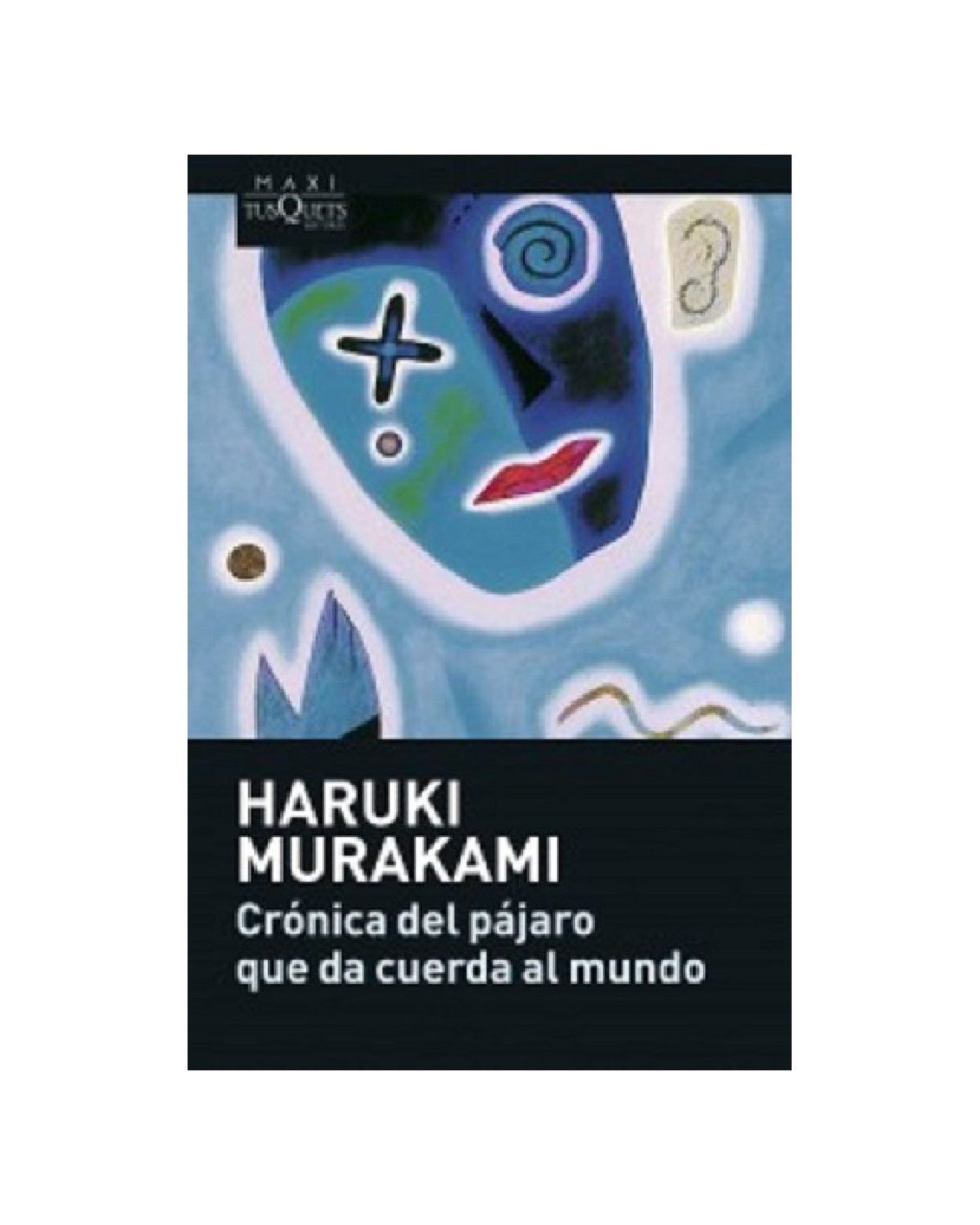 Libro ''cronica Del Pajaro Que Da Cuerda Al Mundo''