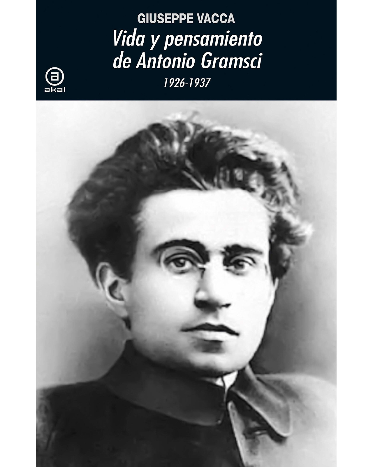 Libro ''vida Y Pensamiento De Antonio Gramsci. 1926 - 1937''