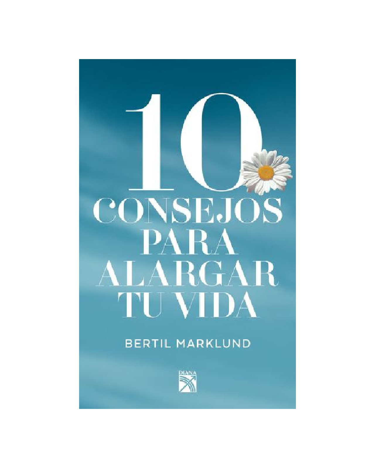 Libro ''10 Consejos Para Alargar Tu Vida''