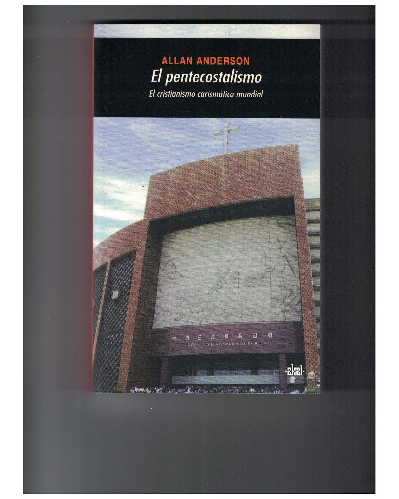 Libro ''pentecostalismo: Cristianismo Carismatico Mundial''