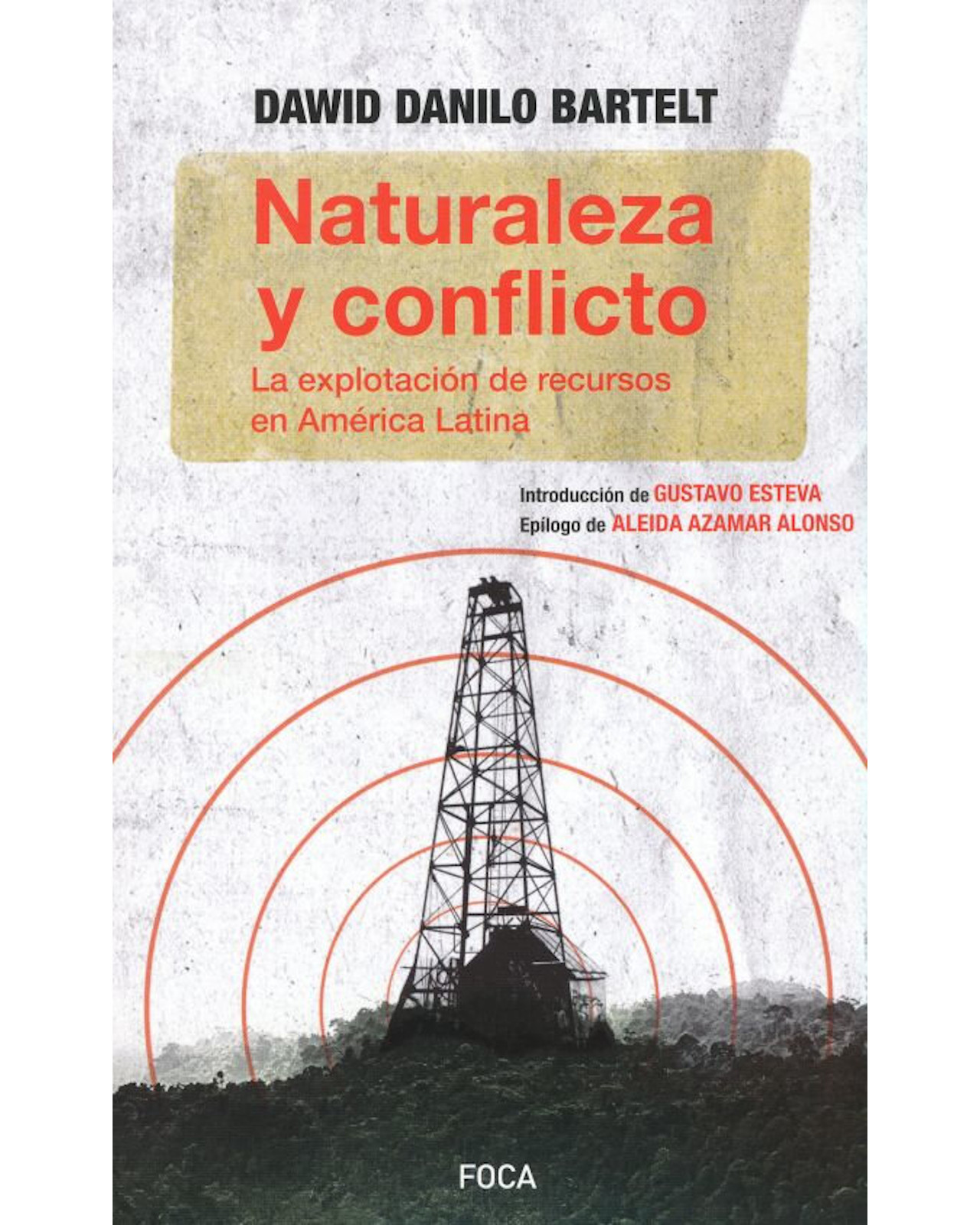 Libro ''naturaleza Y Conflicto. La Explotacion De Recursos En Americ''