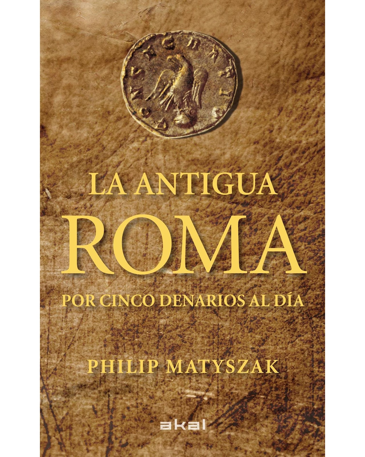 Libro ''antigua Roma Por Cinco Denarios Al Dia'' $580