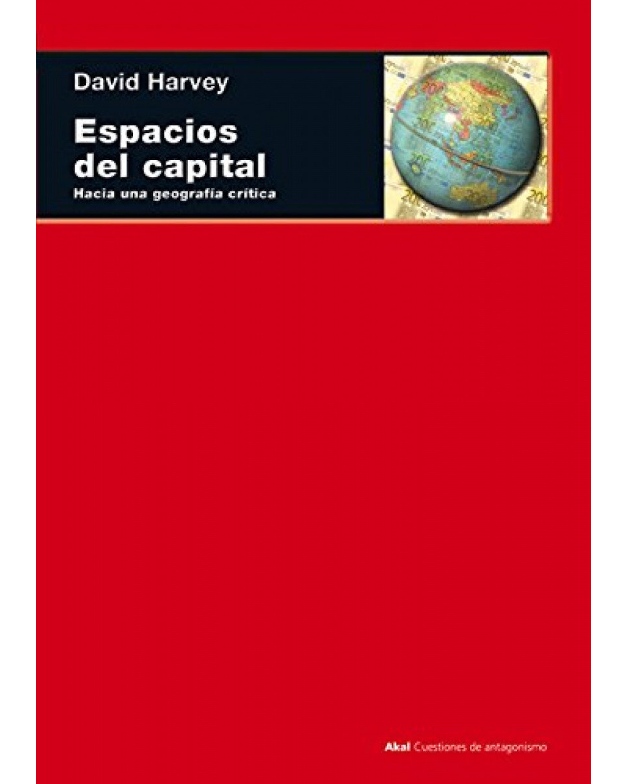 Libro ''espacios Del Capital: Hacia Una Geografia Critica''