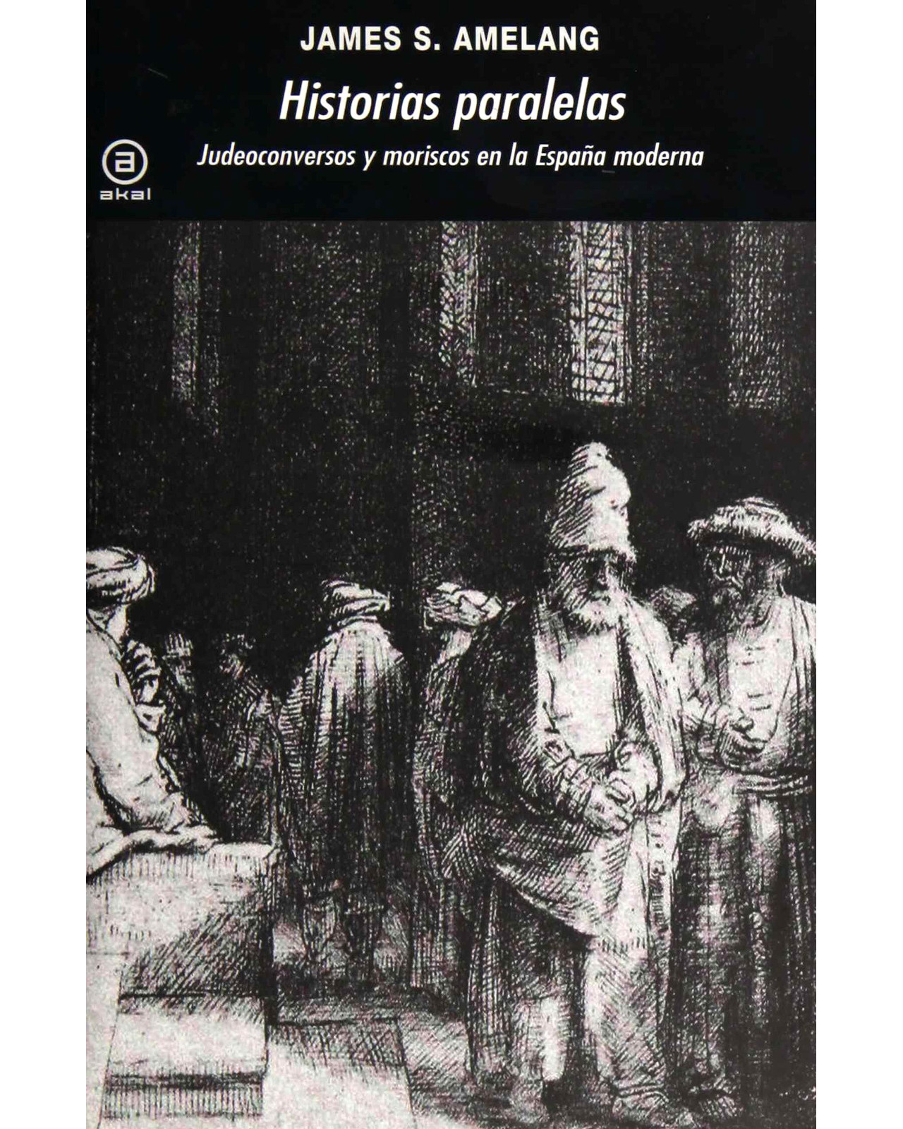 Libro ''historias Paralelas. Judeoconversos Y Moriscos España Modern''
