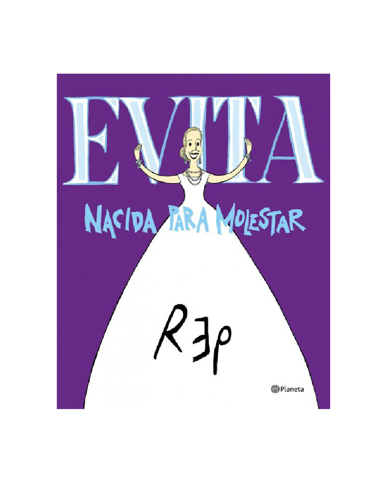Libro ''evita. Nacida Para Molestar''