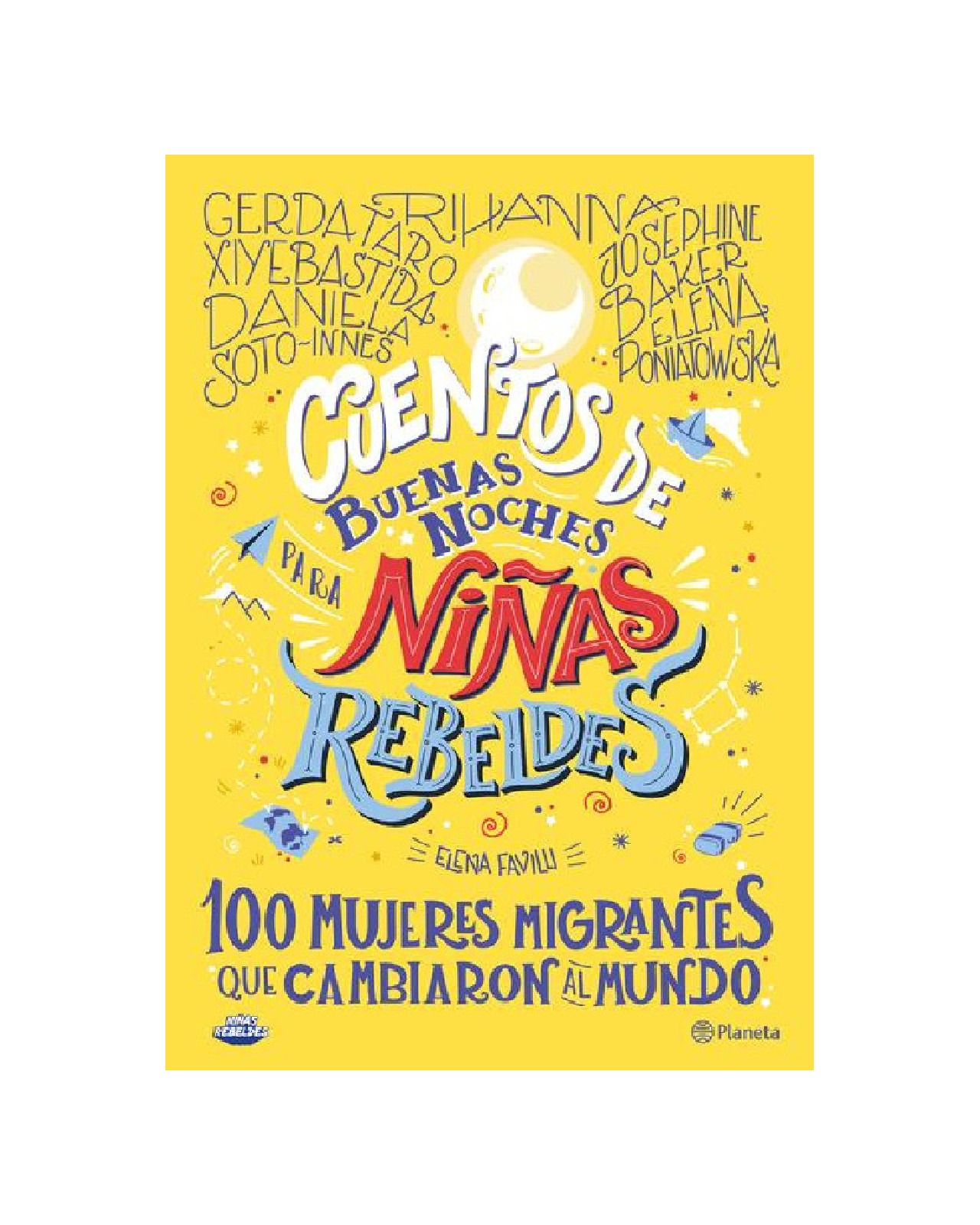 Libro ''cuentos De Buenas Noches Para Niñas Rebeldes Td 100 Mujeres Migrantes Que Cambia''