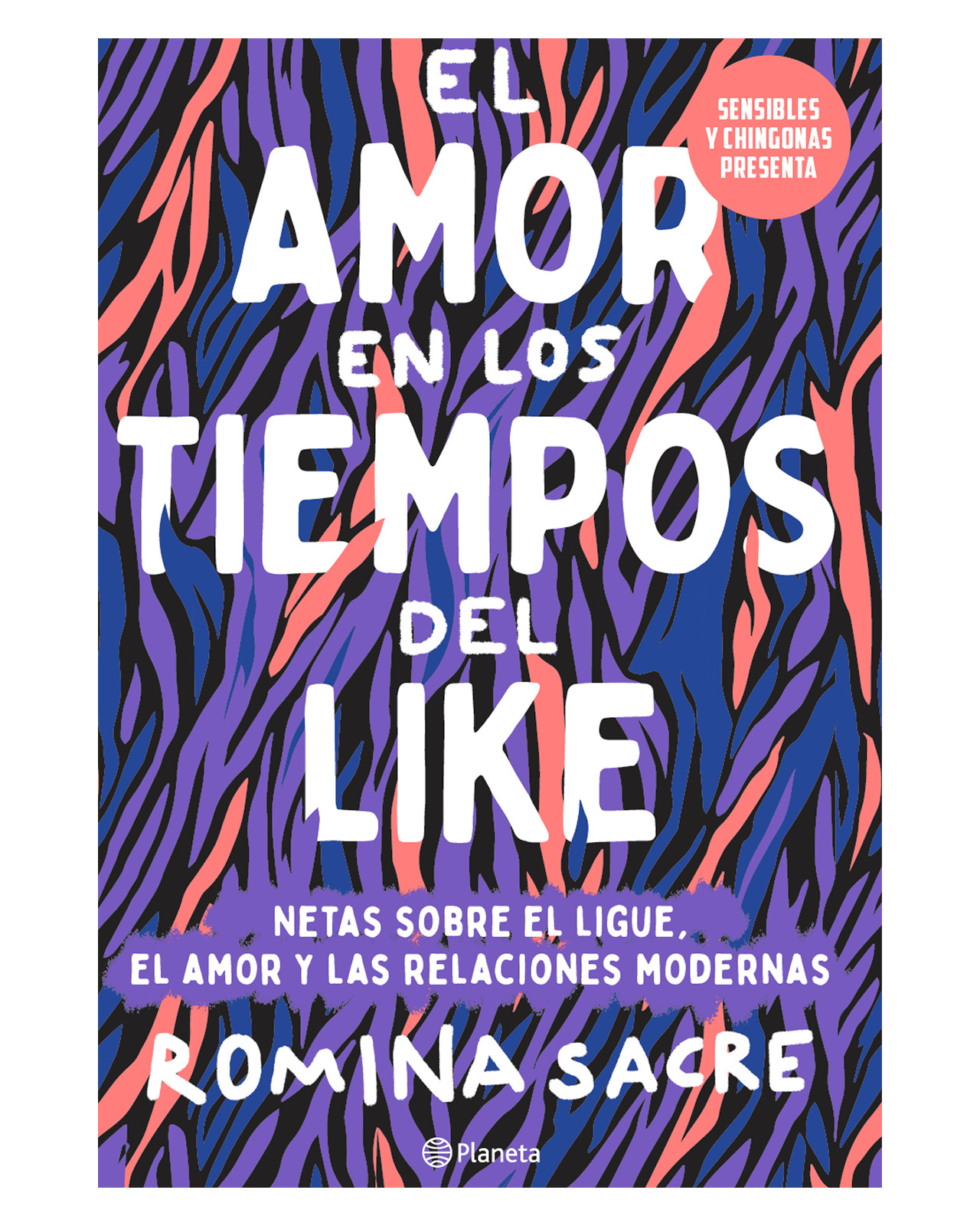 Libro ''sensibles Y Chingonas Presenta: El Amor En Los Tiempos Del Like''