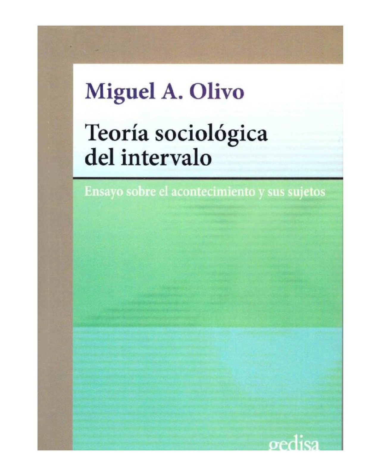 Libro '' Teoria Sociologica Del Intervalo Ensayo Sobre El Acontecimiento Y Sus Sujetos'' $510