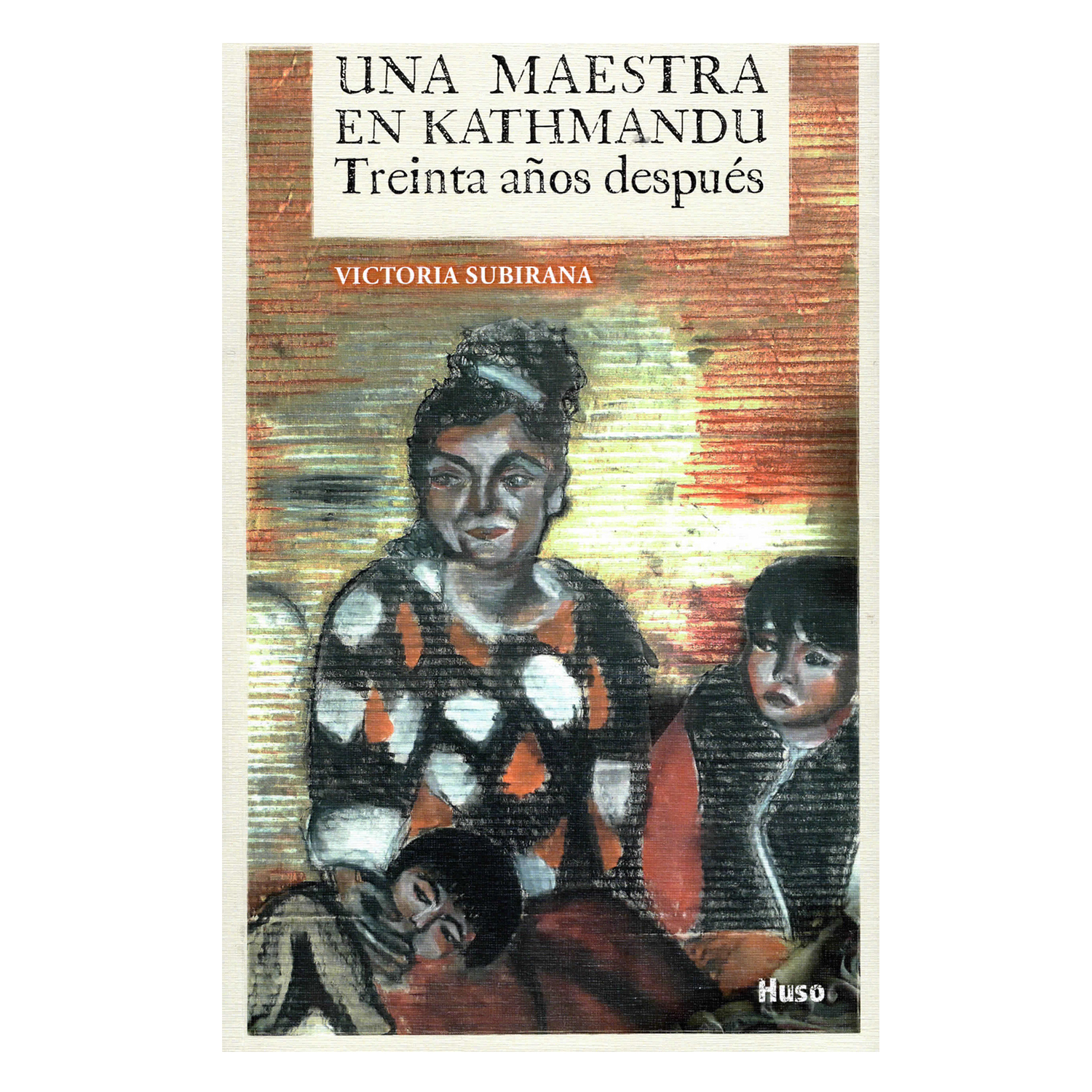 Una Maestra En Kathmandu Huso Editorial Rústica Naranja