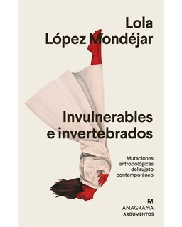 Foto 1 | Libro '' Invulnerables E Invertebrados. Mutaciones Antropológicas Del Sujeto Contemporáneo''