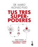 Libro '' Tus Tres Superpoderes Para Lograr Una Vida Más Sana, Próspera Y Feliz''
