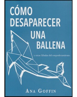 Foto 1 | Libro '' Como Desaparecer Una Ballena Y Otras Fabulas Del Empoderamiento''