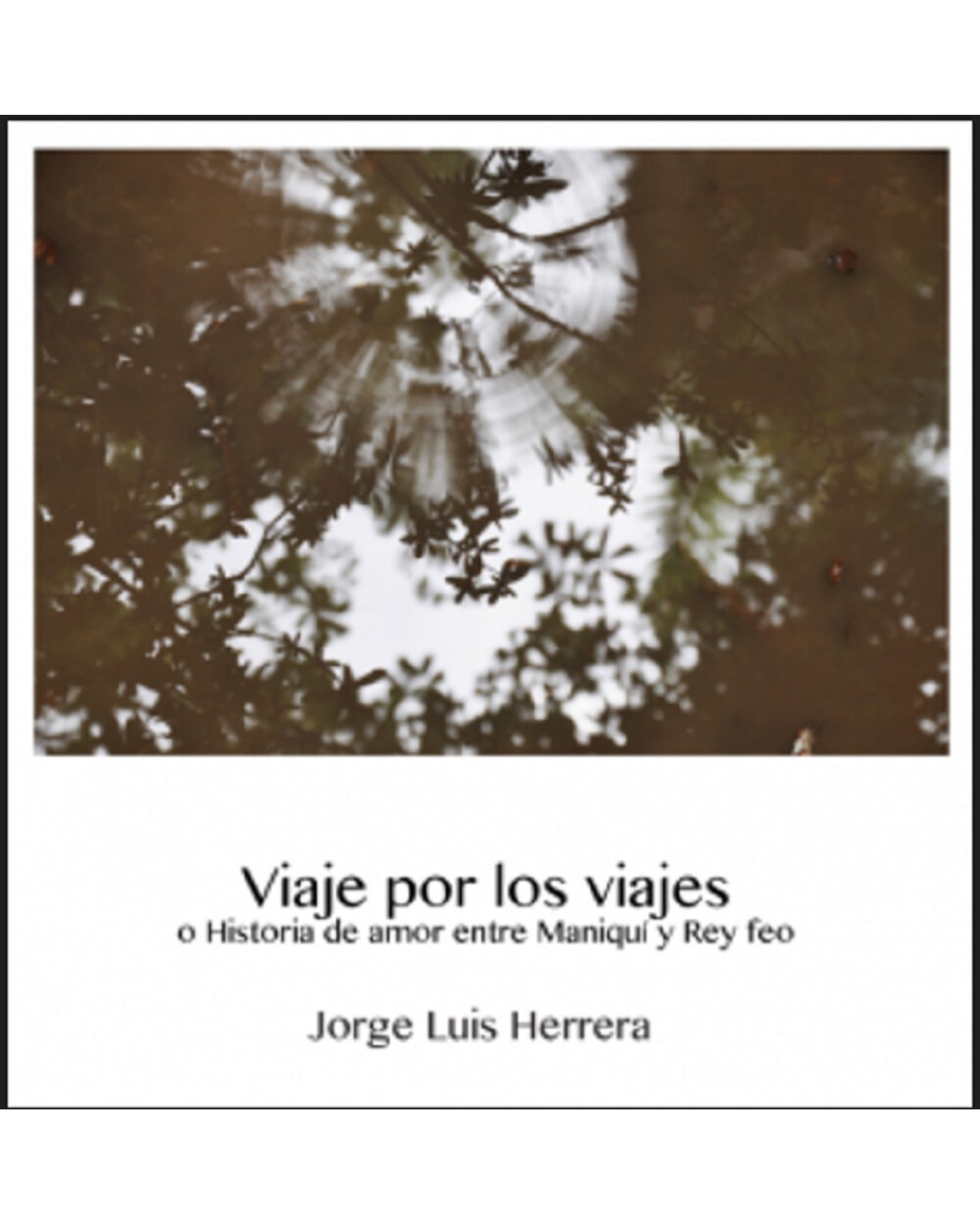Foto 1 | Libro '' Viaje Por Los Viajes O Historia De Amor Entre Maniqui Y Rey Feo.''