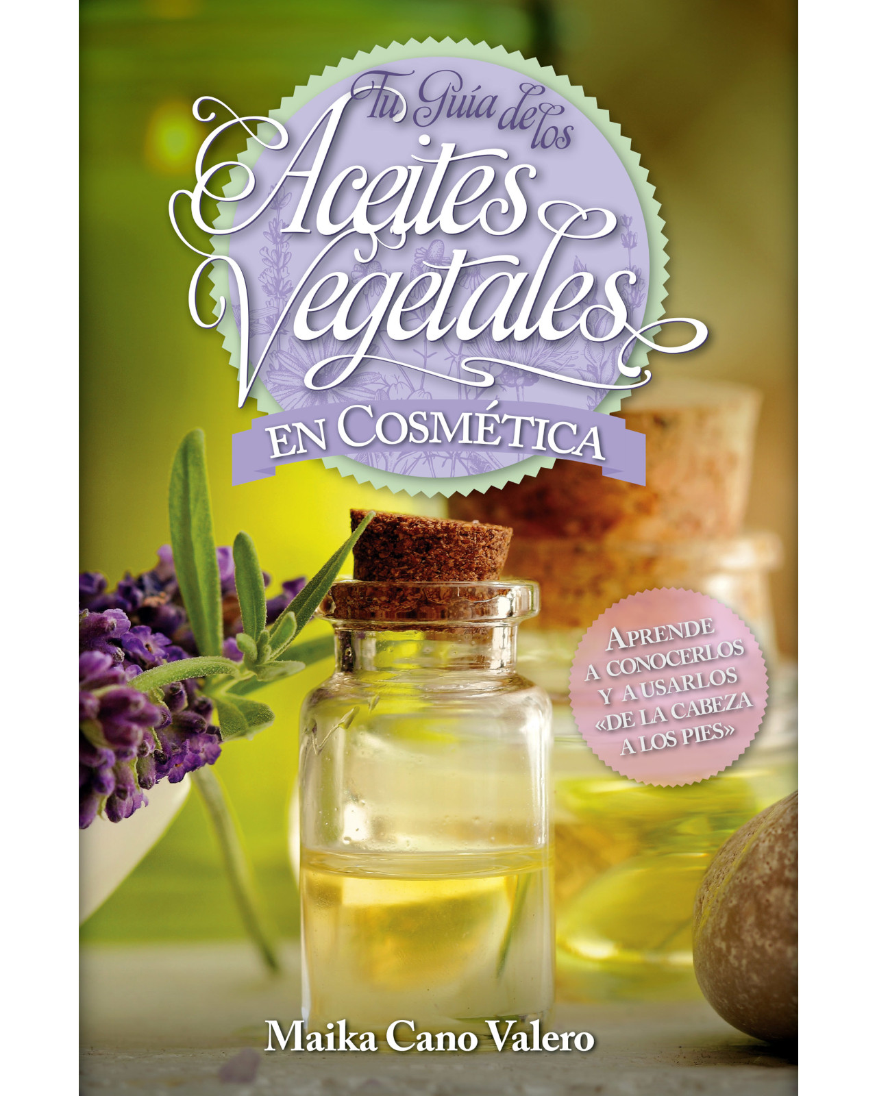 Libro '' Tu Guía De Los Aceites Vegetales En Cosmética''