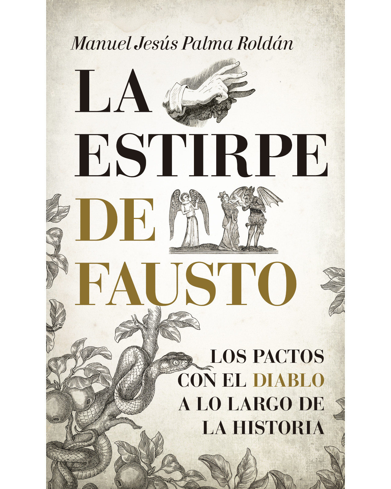 Libro '' La Estirpe De Fausto. Los Pactos Con El Diablo A Lo Largo De La Historia''