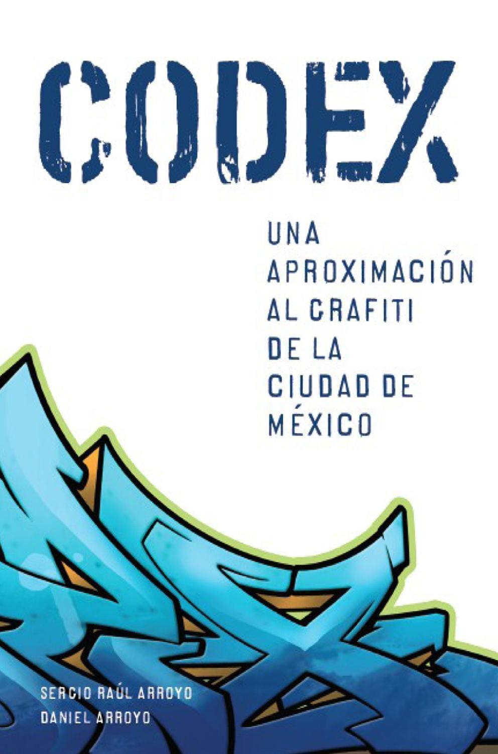 Libro ' Codex. Una Aproximación Al Grafiti De La Ciudad De México' $590