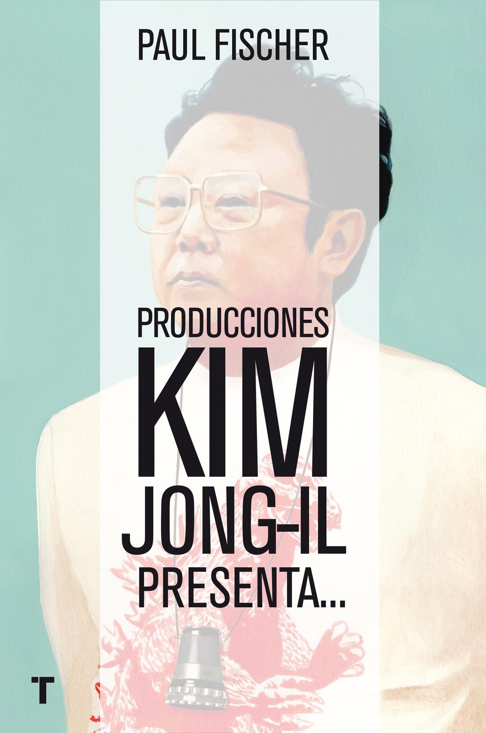 Libro " Producciones Kim Jong-il Presenta… La Increíble Historia Verdadera De Corea Del Norte Y El Secuestro"