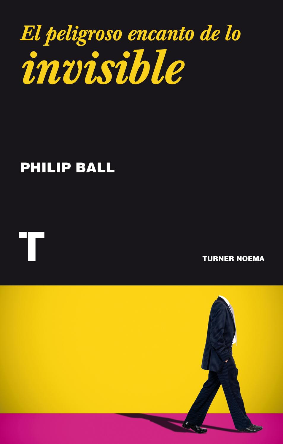 Libro " El Peligroso Encanto De Lo Invisible"