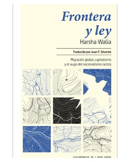 Foto 1 | Libro ''frontera Y Ley. Migración Global, Capitalismo Y El Auge Del Nacionalismo Racista''